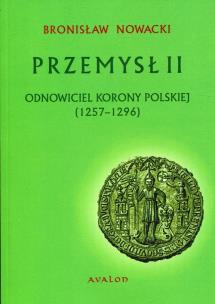 Okładka książki Przemysł II Odnowiciel Korony Polskiej