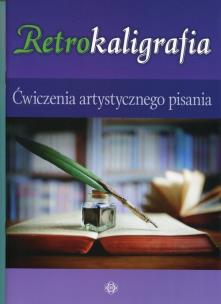 Okładka książki Retrokaligrafia Ćwiczenia artystycznego pisania