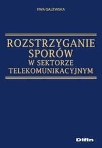 Okładka książki Rozstrzyganie sporów w sektorze telekomunikacyjnym