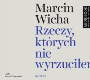 Okładka książki Rzeczy, których nie wyrzuciłem. Audiobook