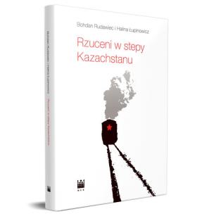 Okładka książki Rzuceni w stepy Kazachstanu