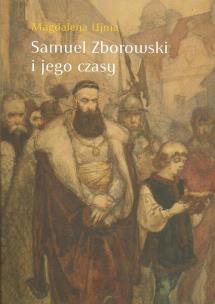 Okładka książki Samuel Zborowski i jego czasy