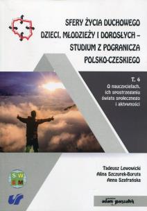 Okładka książki Sfery życia duchowego dzieci, młodzieży i dorosłych - studium z pogranicza polsko-czeskiego Tom 4