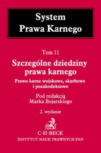 Okładka książki Szczególne dziedziny prawa karnego. Prawo karne wojskowe, skarbowe i pozakodeksowe. System Prawa Kar