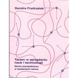 Okładka książki Taniec w sprzężeniu nauk i technologii