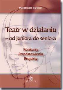 Okładka książki Teatr w działaniu - od juniora do seniora