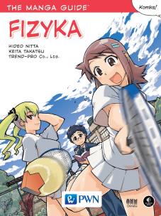 The Manga Guide Fizyka. Autor: Nitta Hideo, Takatsu Keita, Ltd TREND-PRO Co.. Multiszop.pl Okładka książki The Manga Guide Fizyka