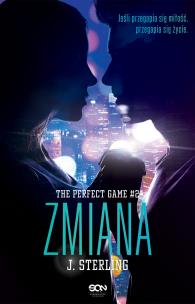 The Perfect Game. Tom 2. Zmiana.. Autor: Sterling J.. Multiszop.pl Okładka książki The Perfect Game. Tom 2. Zmiana.