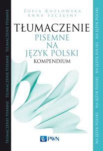 Okładka książki Tłumaczenie pisemne na język polski. Kompendium