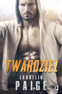 Twardziel. Autor: Paige Laurelin. Multiszop.pl Okładka książki Twardziel