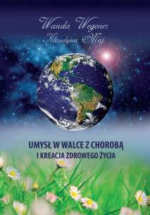 Okładka książki Umysł w walce z chorobą i kreacja zdrowego życia