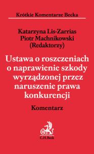 Okładka książki Ustawa o roszczeniach o naprawienie szkody wyrządzonej przez naruszenie prawa konkurencji Komentarz