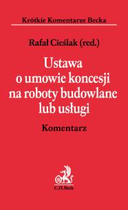 Okładka książki Ustawa o umowie koncesji na roboty budowlane lub usługi Komentarz