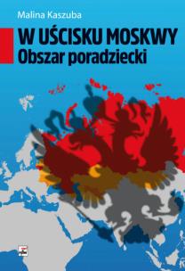 Okładka książki W uścisku Moskwy. Obszar poradziecki
