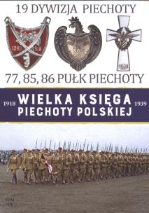 Okładka książki Wielka Księga Piechoty Polskiej 1918-1939 Tom 19 Dywizja Piechoty