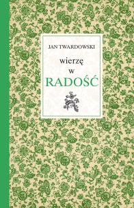 Okładka książki Wierzę w radość