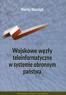 Okładka książki Wojskowe węzły teleinformatyczne w systemie obronnym państwa