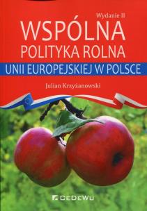 Okładka książki Wspólna polityka rolna Unii Europejskiej w Polsce