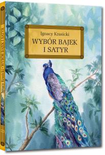 Wybór bajek i satyr Krasickiego z oprac. TW GREG. Autor: Ignacy Krasicki. Multiszop.pl Okładka książki Wybór bajek i satyr Krasickiego z oprac. TW GREG