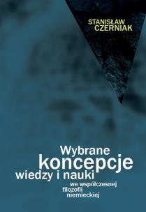 Okładka książki Wybrane koncepcje wiedzy i nauki we współczesnej filozofii niemieckiej