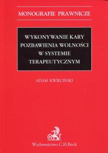 Okładka książki Wykonywanie kary pozbawienia wolności w systemie terapeutycznym