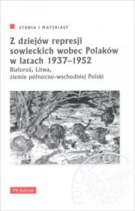 Opakowanie Z dziejów represji sowieckich wobec Polaków w latach 1937-1952.