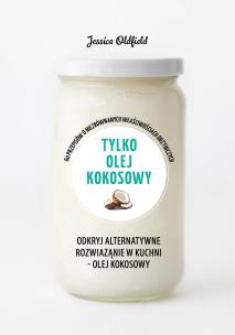 Okładka książki ZIELONA SERIA. Tylko olej kokosowy