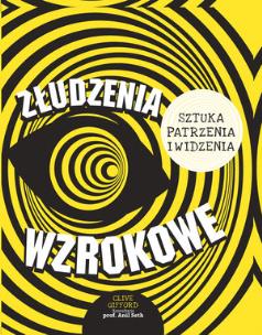 Złudzenia wzrokowe. Autor: Clive Gifford. Multiszop.pl Okładka książki Złudzenia wzrokowe