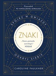Okładka książki Znaki Spójrz w gwiazdy odkryj siebie