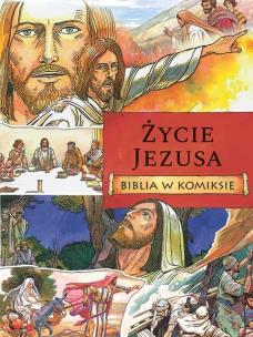 Okładka książki Życie Jezusa. Biblia w komiksie