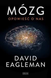 Mózg. Opowieść o nas. Autor: David Eagleman. Multiszop.pl Okładka książki Mózg. Opowieść o nas