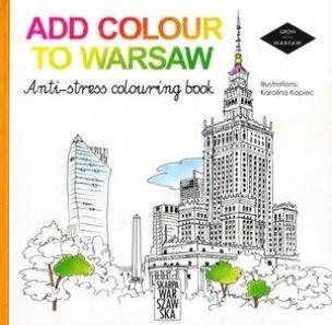 Okładka książki Add colour to Warsaw. Anti-stress colouring book