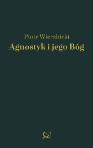 Okładka książki Agnostyk i jego Bóg