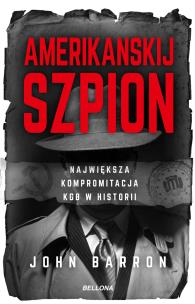 Okładka książki Amerikanskij szpion. Największa kompromitacja KGB w historii