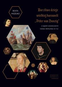 Okładka książki Burzliwe dzieje wielkiej karaweli „Peter von Danzig”. Z Sądem Ostatecznym Hansa Memlinga w tle