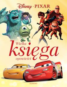 Okładka książki Disney Pixar. Wielka księga opowieści