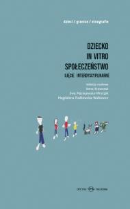 Okładka książki Dziecko in vitr społeczeństwo Ujęcie interdyscyplinarne