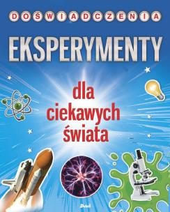 Okładka książki Eksperymenty dla ciekawych świata