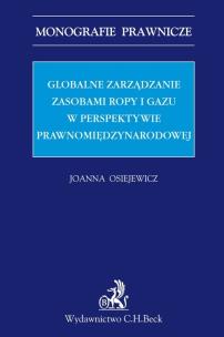 Okładka książki Globalne zarządzanie zasobami ropy i gazu w perspektywie prawnomiędzynarodowej