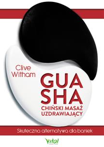 Gua Sha chiński masaż uzdrawiający. Autor: Clive Witham. Multiszop.pl Okładka książki Gua Sha chiński masaż uzdrawiający