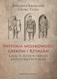 Okładka książki Historia wojskowości Greków i Rzymian część II