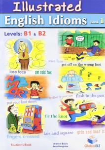 Okładka książki Illustrated English Idioms Book 1 Levels: B1 & B2