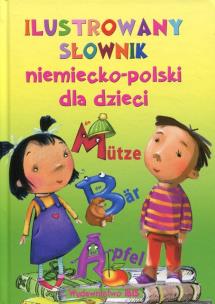 Ilustrowany słownik niemiecko-polski polsko-niemiecki. Autor: Puszczewicz Sylwia. Multiszop.pl Okładka książki Ilustrowany słownik niemiecko-polski polsko-niemiecki