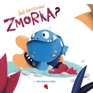 Okładka książki Jak narysować zmorka?