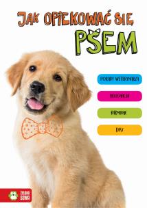 Okładka książki Jak opiekować się psem