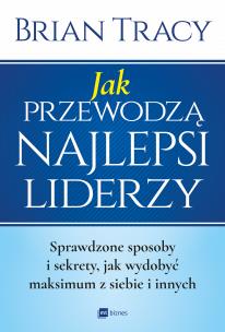 Okładka książki Jak przewodzą najlepsi liderzy