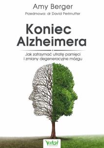 Okładka książki Koniec Alzheimera. Jak zatrzymać utratę pamięci...