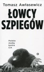 Okładka książki Łowcy szpiegów. Polskie służby kontra CIA