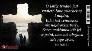 Opakowanie Magnes na lodówkę. O jakże trudno jest znaleźć żonę szlachetną i mądrą. Taka jest cenniejsza niż najdroższe perły. Serce małżonka ufa jej w pełni, ona zaś ubogaca całe jego życie.
Magnes 14