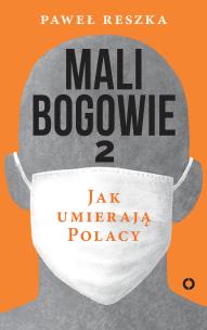 Okładka książki Mali bogowie 2. Jak umierają Polacy